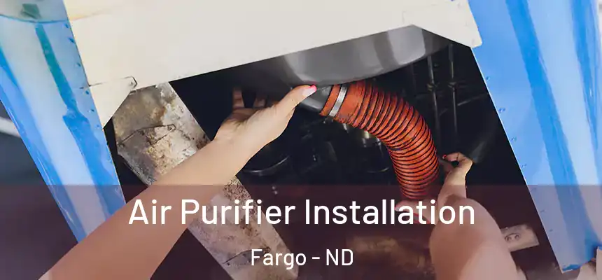  Air Purifier Installation Fargo - ND