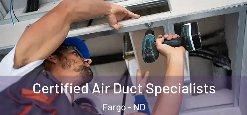 Certified Air Duct Specialists Fargo - ND