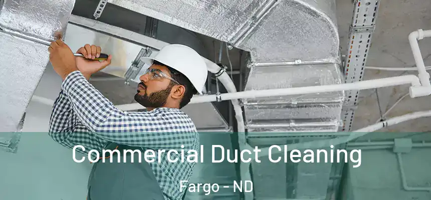 Commercial Duct Cleaning Fargo - ND