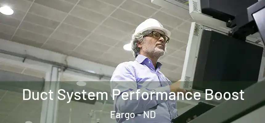  Duct System Performance Boost Fargo - ND