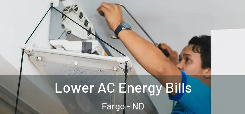  Lower AC Energy Bills Fargo - ND