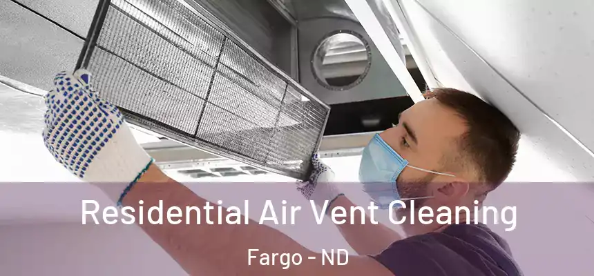 Residential Air Vent Cleaning Fargo - ND