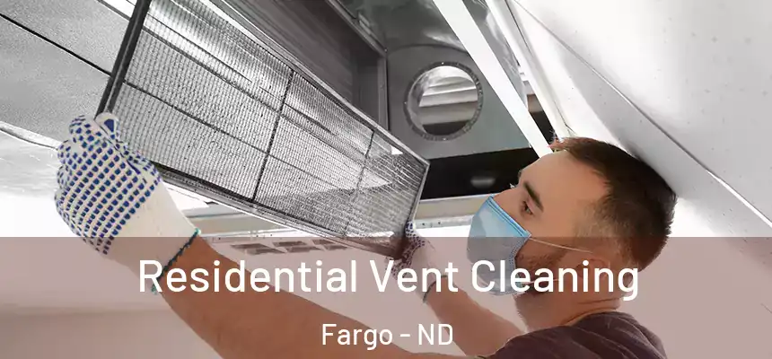 Residential Vent Cleaning Fargo - ND